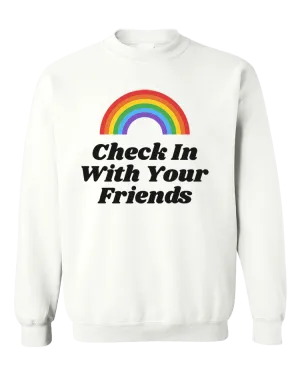 Check In With Your Friends (Rainbow) - Sweatshirt