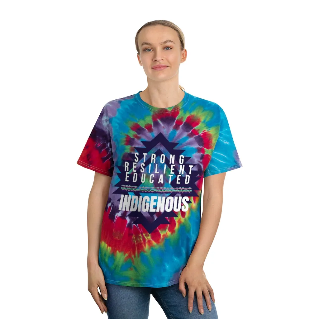 Strong Resilient Educated Indigenous - Tie-Dye T-Shirt